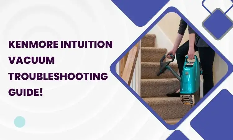 kenmore intuition vacuum troubleshooting